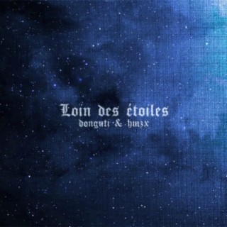Loin des étoiles ft. HMZX lyrics | Boomplay Music