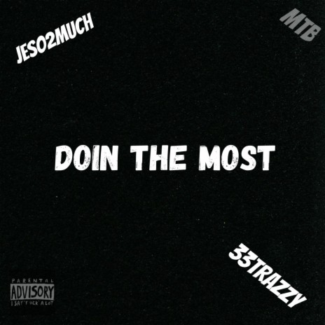 Doin the most ft. Jeso2much & 33Trazzy | Boomplay Music