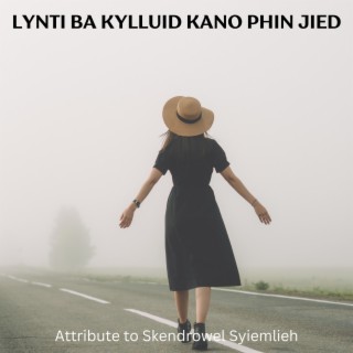 LYNTI BA KYLLUID KANO PHIN JIEID