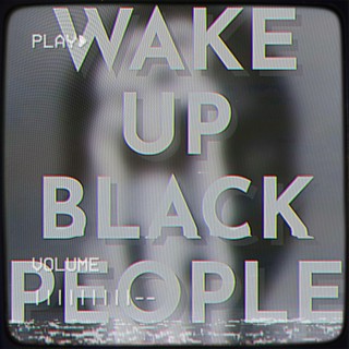 Wake Up Black People lyrics | Boomplay Music