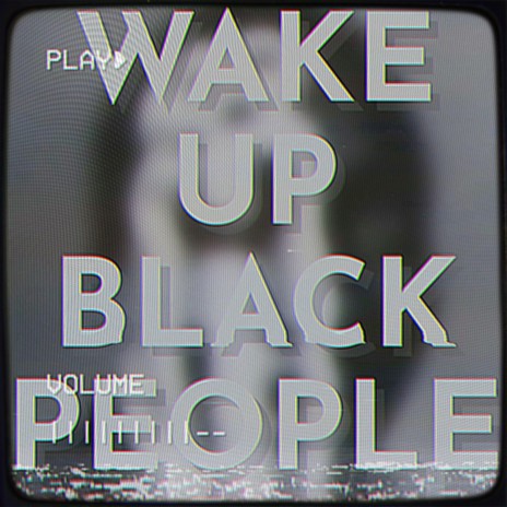 Wake Up Black People | Boomplay Music