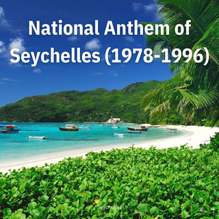 National Anthem of Seychelles (1978-1996)