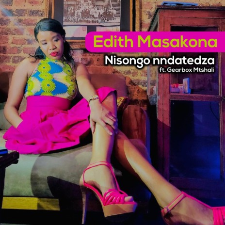 NISONGO NNDATEDZA ft. Gearbox Mtshali | Boomplay Music
