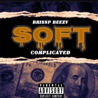 Soft ft. Brissp Beezy lyrics | Boomplay Music