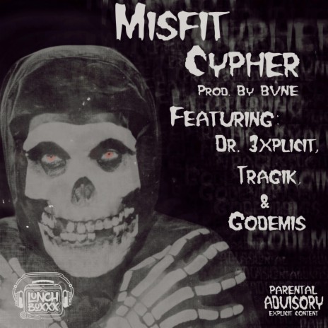 Misfit Cypher ft. Dr. 3xplicit, Tragik & Godemis | Boomplay Music
