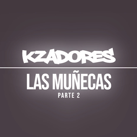 Las Muñecas, Pt. 2 | Boomplay Music