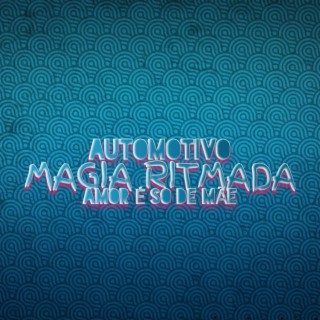 AUTOMOTIVO MAGIA RITMADA