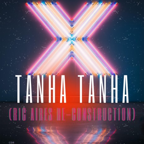 Tanha Tanha (Ric Aires Re-Construction)