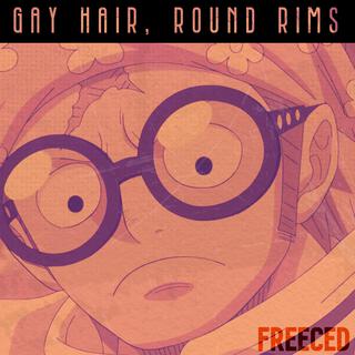 Gay Hair, Round Rims (KOBY PRIDE RAP)