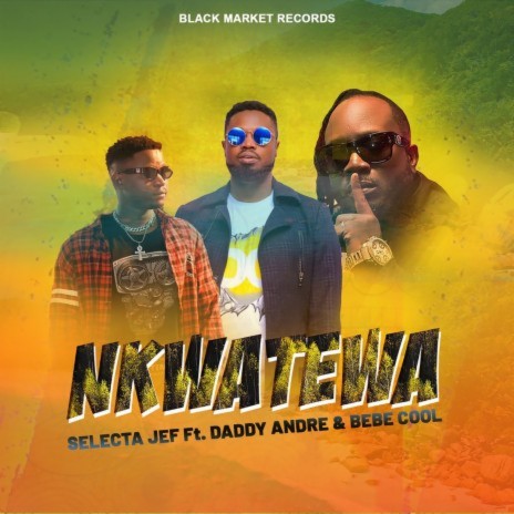 Nkwatewa ft. Daddy Andre & Bebe Cool | Boomplay Music