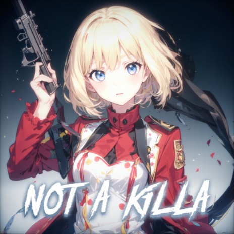 Not a Killa ft. Flaynex