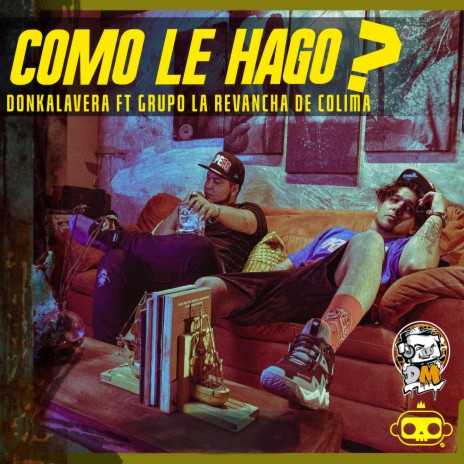 Como Le Hago? ft. Grupo La Revancha de Colima | Boomplay Music