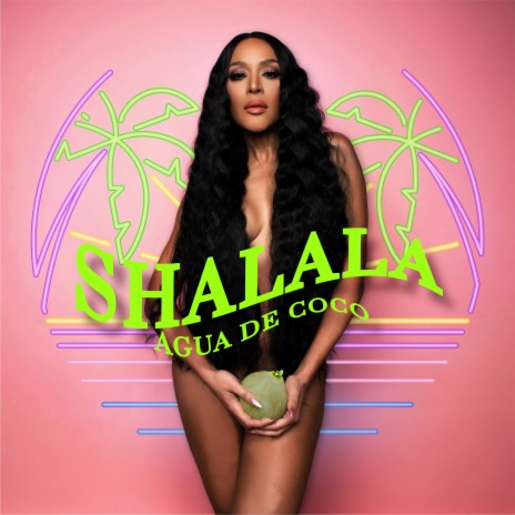 SHALALA Agua de Coco | Boomplay Music
