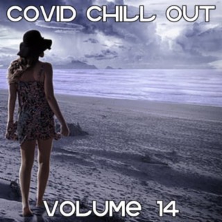 Covid Chill Out, Vol. 14