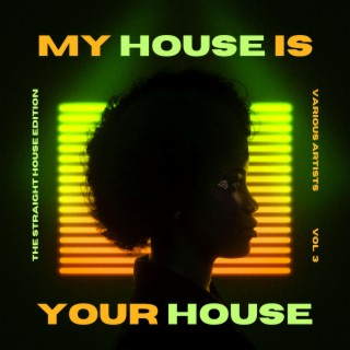 My House Is Your House (The Straight House Edition), Vol. 2
