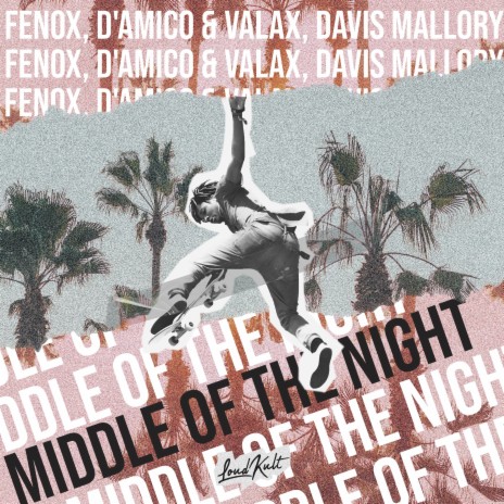 Middle Of The Night ft. D'Amico & Valax & Davis Mallory | Boomplay Music