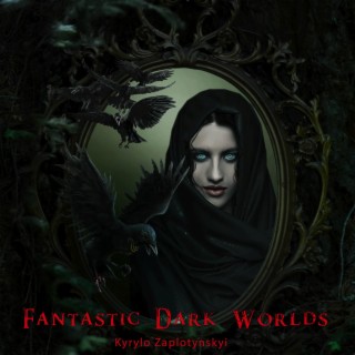 Fantastic Dark Worlds