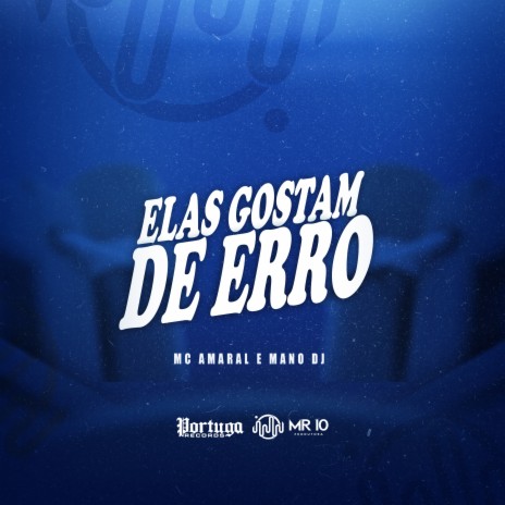 Elas Gostam Do Erro ft. MC Amaral | Boomplay Music