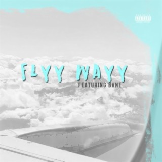 Flyy Wayy (feat. BVNE)