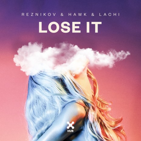 Lose It (Extended) ft. Hawk & Lachi | Boomplay Music