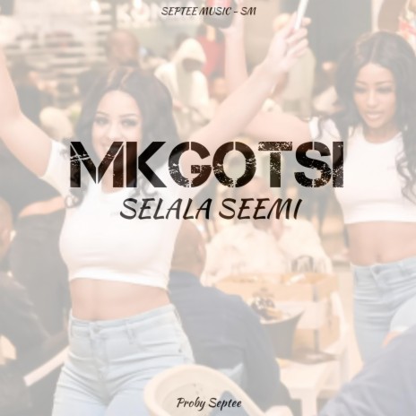 Selala Seemi ft. Septee | Boomplay Music