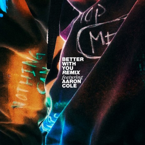 BETTER WITH YOU (REMIX) ft. Aaron Cole