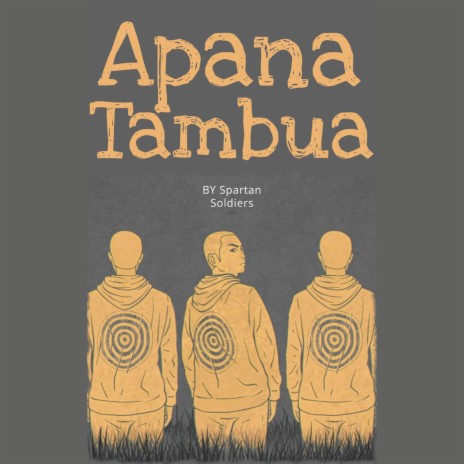 Apana Tambua ft. Spartan Soldiers