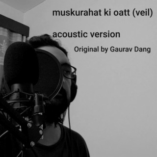 Muskurahat Ki Oatt (Acoustic) lyrics | Boomplay Music