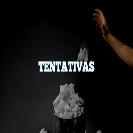 TENTATIVAS | Boomplay Music