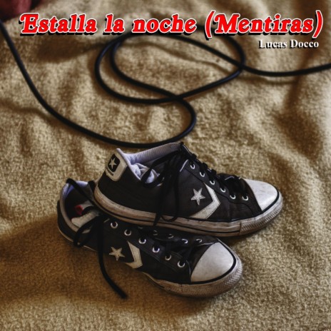 Estalla la noche (Mentiras) | Boomplay Music