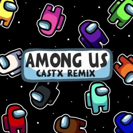 Among Us (Theme) (Trap Remix)