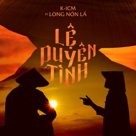Lệ Duyên Tình (Remix) ft. K-ICM & Long Nón Lá