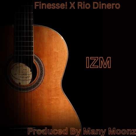 Izm ft. Rio Dinero