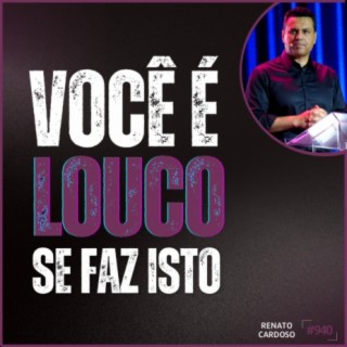 Podcast Renato Cardoso – #998: QUANDO SE SENTIR FRACO, COM MEDO
