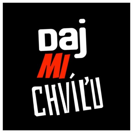 Daj Mi Chvíľu | Boomplay Music