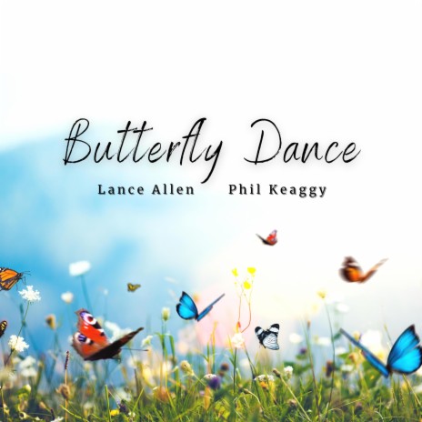 Butterfly Dance ft. Phil Keaggy