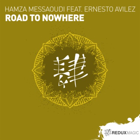 Road To Nowhere (Original Mix) ft. Ernesto Avilez | Boomplay Music