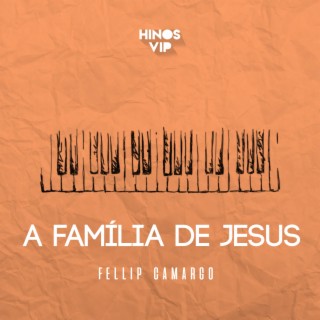 A família de Jesus (feat. Fellip Camargo)