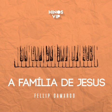 A família de Jesus (feat. Fellip Camargo) | Boomplay Music