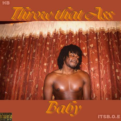 Throw That Ass Baby | Boomplay Music