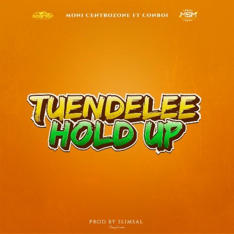 Tuendelee/Hold Up ft. Conboi Cannabino | Boomplay Music