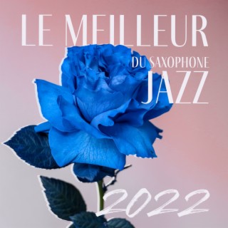 Le meilleur du saxophone jazz 2022 - La collection de musique instrumentale