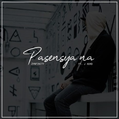 Pasensya Na (feat. J. Xerd)