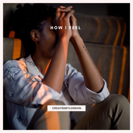 How I Feel | Boomplay Music