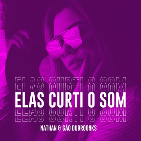 Elas Curti O Som (feat. ONathan) | Boomplay Music