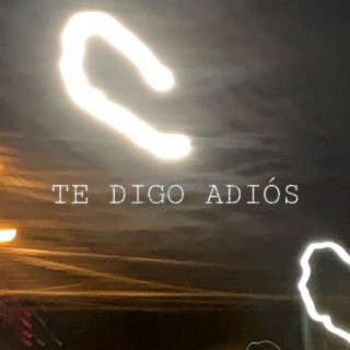 Te Dije Adios