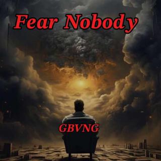 Fear Nobody