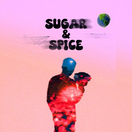 Sugar & Spice | Boomplay Music