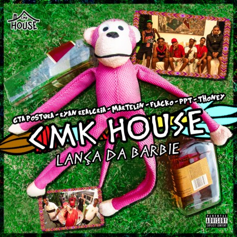 Cmk House - Lança da Barbie ft. martelin, ryan realcria, Gta Postura, eo ppt & flacko | Boomplay Music