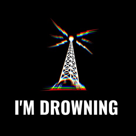 I'm Drowning | Boomplay Music